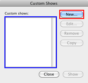 Custom Shows dialog box Custom Shows dialog box