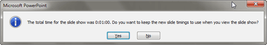 Do you want to save the new slide timings? Do you want to save the new slide timings?
