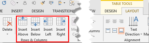 Rows & Columns group within the Table Tools Layout tab Rows & Columns group within the Table Tools Layout tab
