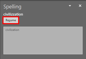 Press the Resume button to continue the spell check