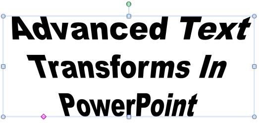 Transform text effect changed
