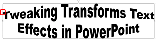 Text with Transform preset effect applied - Indezine Text with Transform preset effect applied