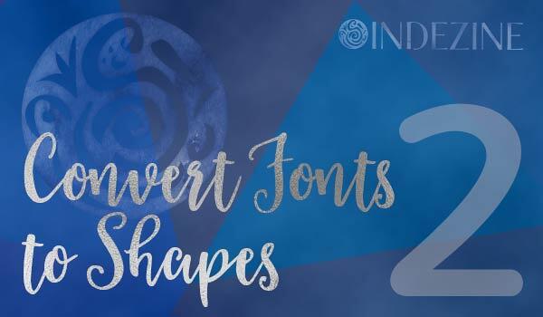 Convert Fonts to Shapes