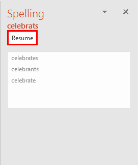 Resume button within the Spelling Task Pane