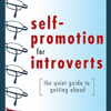 Self-Promotion for Introverts: An Interview with Nancy Ancowitz